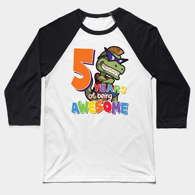 Cool & Awesome 5th Birthday Gift, T-Rex Dino Lovers, 5 Years Of Being Awesome, Gift For Kids Boys Baseball T-Shirt by Art Like Wow Designs